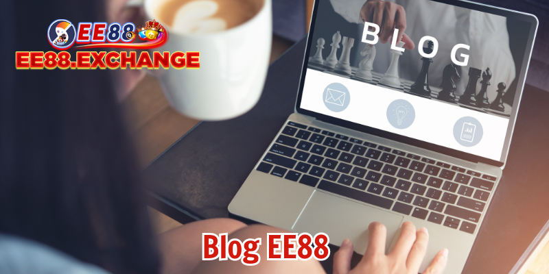 Blog cá cược tại nhà cái EE88